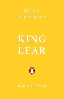 King Lear: Staged: The Origins Of Ya’s Greatest Tropes William Shakespeare Penguin Books Ltd