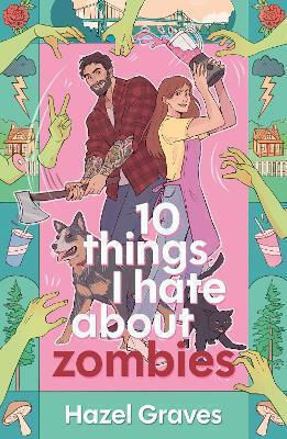 10 Things I Hate About Zombies Hazel Graves Avon, A Division Of Harpercollins Publishers Ltd