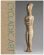 Cycladic Art Hc 9781588397973
