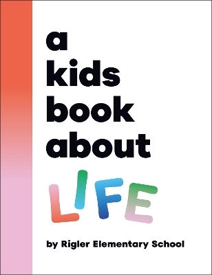 Kids Book About Life - Dorling Kindersley Ltd - Hardback