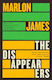 The Disappearers Marlon James Hamish Hamilton Ltd