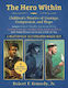 Hero Within: Children's Stories Of Courage, Compassion, And Hope (boxed Set): Includes Robert Smalls: American Hero, Joshua Lawrence Chamberlain: American Hero, And Saint Francis Of Assisi: A Life Of Joy Robert F. Kennedy Jr. Sky Pony Press