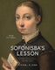 Sofonisba's Lesson, New Edition: A Renaissance Artist And Her Work Michael W. Cole Princeton University Press