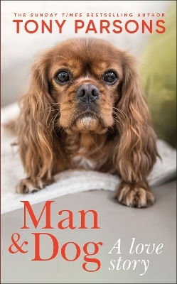 Man & Dog: A Love Story Tony Parsons Dk Red