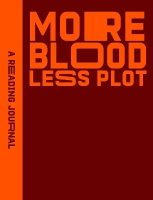 Reading Journal More Blood Less Plot Sweet Hearts Press Sweet Hearts Press Reading Journal More Blood Less Plot Sweet Hearts Press Sweet Hearts Press