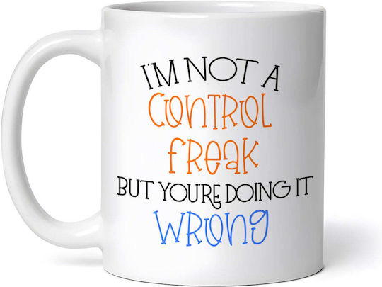 I'm Not A Control Freak But You're Doing It Wrong Κούπα Κεραμική Λευκή 330ml (Προσωποποιημένο)