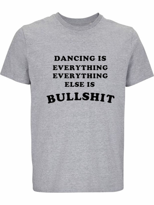 T-shirt Унисекс Dancing Is Everything Everythin...