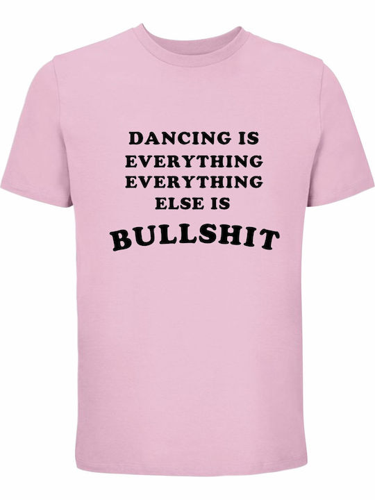 T-shirt Унисекс Dancing Is Everything Everythin...