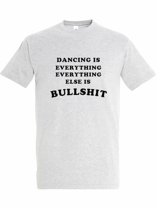 Тениска Унисекс Dancing Is Everything Everythin...