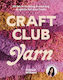 Craft Club Yarn 20 Latch-hooking Weaving Projects For Your Home Nakisah Williams