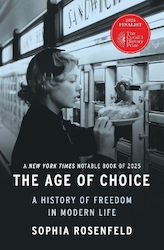 The Age Of Choice: A History Of Freedom In Mode...