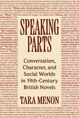 Speaking Parts: Conversation, Character, And Social Worlds In Nineteenth-century British Novels Tara Menon Princeton University Press
