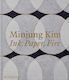Minjung Kim: Ink, Paper, Fire Monacelli Press