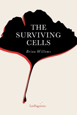 The Surviving Cells Brian Willems Les Fugitives