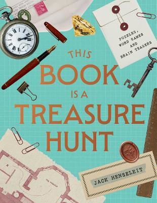 This Book Is A Treasure Hunt Puzzles Word Games And Brain Teasers Jack Henseleit