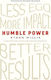 Humble Power: Less Ego. More Impact. Better Results. Ethan Willis Hay House Business
