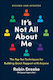 It's Not All About Me Revised And Updated The Top Techniques For Building Quick Rapport With Anyone Robin Dreeke Matt Holt