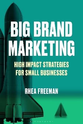 Brand Marketing High Impact Strategies For Small Businesses Rhea Freeman Zed Ltd