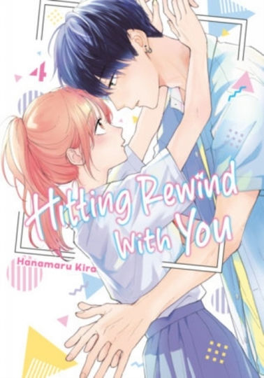 Hitting Rewind With You 4, Kodansha America Vol. 4