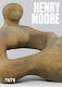 Artists Series: Henry Moore Eleanor Clayton Tate Publishing