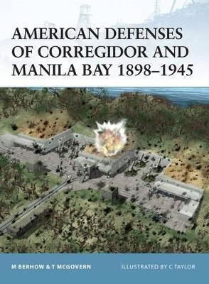 American Defenses Of Corregidor And Manila Bay 1898–1945 Terrance Mcgovern