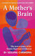 A Mother's Brain The New Science Of The Neuromaternal Revolution Dr Susana Carmona