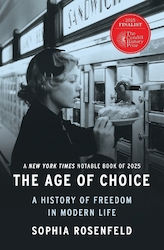 The Age Of Choice: A History Of Freedom In Mode...