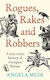 Rogues Rakes And Robbers A True Crime Of Georgian Britain Angela Muir Calon