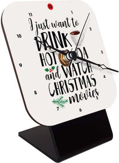 Koupakoupa I Just Want To Drink Hot Cocoa And Watch Christmas Movies Επιτραπέζιο Ρολόι με Δείκτες Ξύλινο KP_4268_clock-desk-square