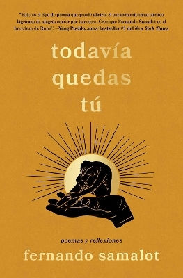 Todavía Quedas Tú/you Still Have Yourself: Poemas Y Reflexiones Fernando Samalot Simon & Schuster Todavía Quedas Tú/you Still Have Yourself: Poemas Y Reflexiones Fernando Samalot Simon & Schuster