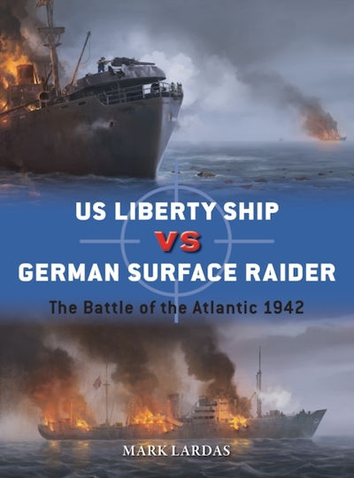 Us Liberty Ship Vs German Surface Raider The Battle Of The Atlantic 1942 Mark Lardas