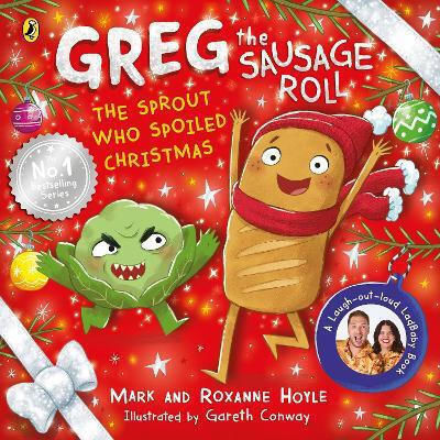 Greg The Sausage Roll The Sprout Who Spoiled Christmas Roxanne Hoyle