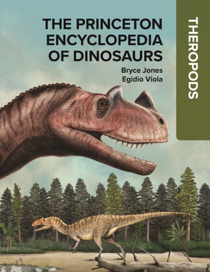 Princeton Encyclopedia Of Dinosaurs: Theropods - Princeton University Press - Hardback