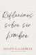 Reflexiones Sobre Ser Hombre, Spanish-language Edition Of Notes On Being A Man Scott Galloway Simon & Schuster
