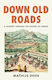 Down Old Roads - Quercus Publishing - Paperback / Softback