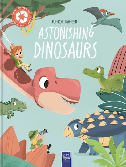 Astonishing Dinosaurs (junior Ranger) - Yoyo Books - Hardback
