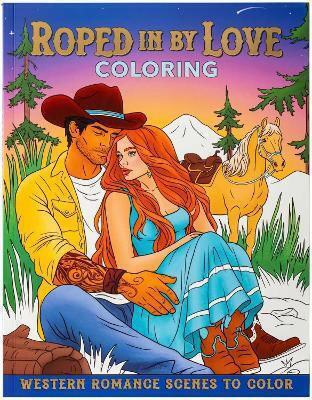 Roped In By Love Coloring Western Romance Scenes To Color Editors Thunder Bay Press Thunder Bay Press